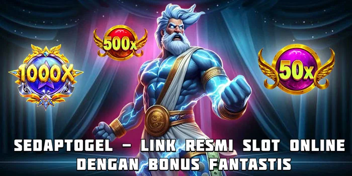 Sedaptogel - Link Resmi Slot Online dengan Bonus Fantastis
