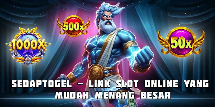Sedaptogel - Link Slot Online yang Mudah Menang Besar