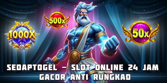 Sedaptogel - Slot Online 24 Jam Gacor Anti Rungkad
