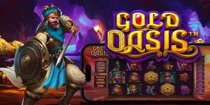 Cara Efektif Bermain Slot Gold Oasis untuk Maxwin