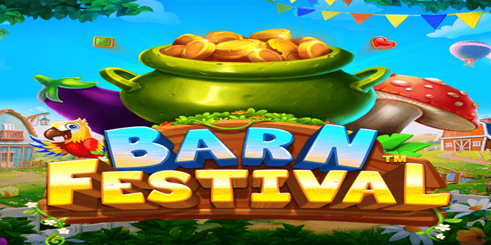 Strategi Tinggi Cuan Slot Barn Festival
